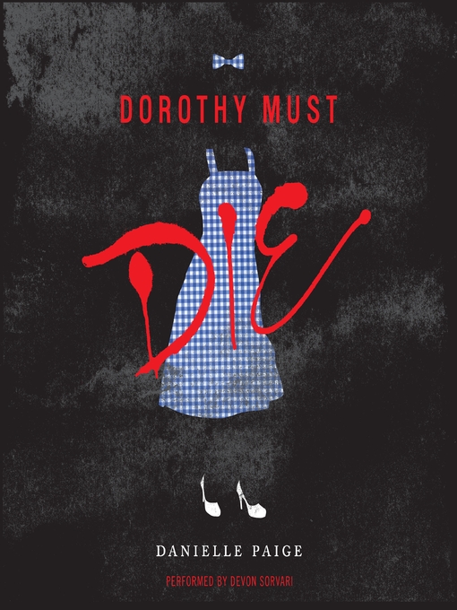 Title details for Dorothy Must Die by Danielle Paige - Wait list
